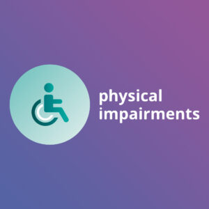 Physical impairments