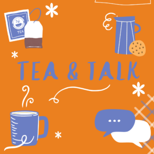 Text reading "Tea and Talk" with illustrations of mug, teabag, milk jug and cookie and some speech bubbles